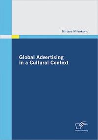 Global Advertising in a Cultural Context - Mirjana Milenkovic - E-Book