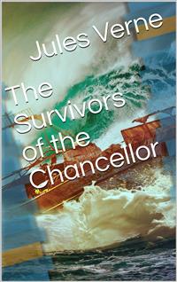 The Survivors of the Chancellor - Jules Verne. - E-Book
