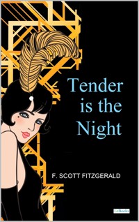 Tender Is The Night - Fitzgerald - F.Scott Fitzgerald - E-Book