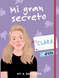 Mi gran secreto: Clara - Kit A. Rasmussen - E-Book