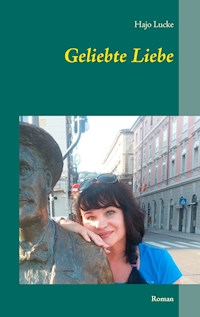 Geliebte Liebe - Hajo Lucke - E-Book