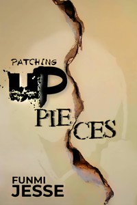 Patching Up Pieces - Funmi Jesse - E-Book