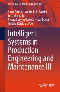 Intelligent Systems in Production Engineering and Maintenance III -  - E-Book