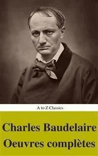 Charles Baudelaire: Oeuvres complètes - Charles Baudelaire. - E-Book