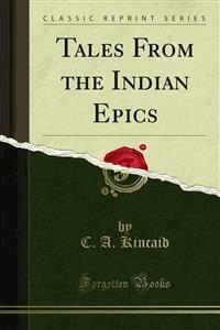 Tales From the Indian Epics - C. A. Kincaid - E-Book