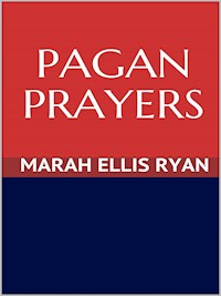 Pagan Prayers - Marah Ellis Ryan - E-Book