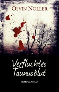 Verfluchtes Taunusblut - Osvin Nöller - E-Book