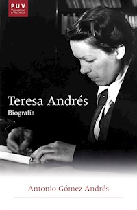 Teresa Andrés. Biografía - Antonio Gómez Andrés - E-Book