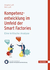 Kompetenzentwicklung im Umfeld der Smart Factories - Angela Luft - E-Book
