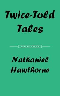 Twice-Told Tales - Nathaniel Hawthorne - E-Book