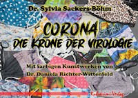 Corona - Die Krone der Virologie - Sylvia Sackers-Böhm - E-Book
