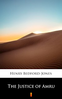 The Justice of Amru - Henry Bedford-Jones - E-Book
