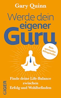 Werde dein eigener Guru - Gary Quinn - E-Book