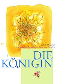 Die Königin - Edith Mikeleitis - E-Book