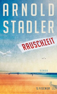 Rauschzeit - Arnold Stadler - E-Book