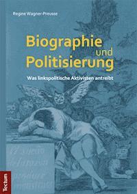 Biographie und Politisierung - Regine Wagner-Preusse - E-Book