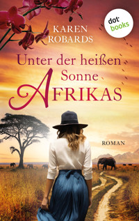 Unter der heißen Sonne Afrikas - Karen Robards - E-Book