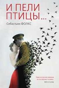 И пели птицы - Себастьян Фолкс - E-Book