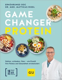 Gamechanger Protein - Dr. med. Matthias Riedl - E-Book