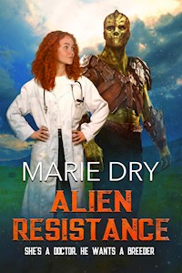 Alien Resistance - Marie Dry - E-Book