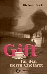Gift für den Herrn Chefarzt - Dietmar Beetz - E-Book