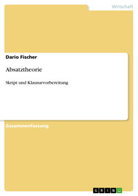Absatztheorie - Dario Fischer - kostenlos E-Book
