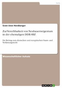 Zur Vererbbarkeit von Neubauerneigentum in der ehemaligen DDR-SBZ - Sven Uwe Herzberger - E-Book