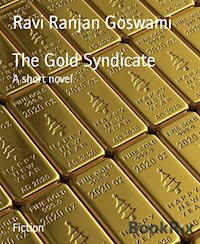 The Gold Syndicate - RAVI RANJAN GOSWAMI - E-Book