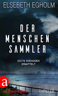 Der Menschensammler - Elsebeth Egholm - E-Book