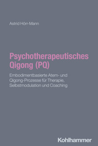 Psychotherapeutisches Qigong (PQ) - Astrid Hörr-Mann - E-Book