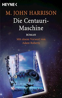 Die Centauri-Maschine - M. John Harrison - E-Book