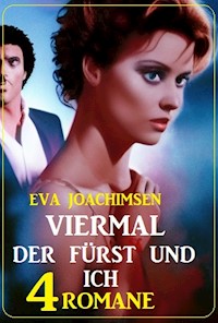 Viermal der Fürst und ich: 4 Romane - Eva Joachimsen - E-Book