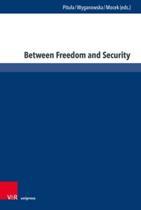 Between Freedom and Security -  - E-Book