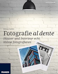 Häuser und Interieur echt klasse fotografieren - Antonino Zambito - E-Book