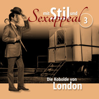 Mit Stil und Sexappeal, Folge 3: Die Kobolde von London - Marcus Meisenberg - Hörbuch