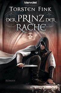 Der Prinz der Rache - Torsten Fink - E-Book