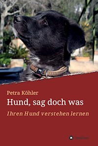 Hund, sag doch was - Petra Köhler - E-Book