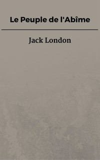 Le Peuple de l'Abîme - Jack London - E-Book