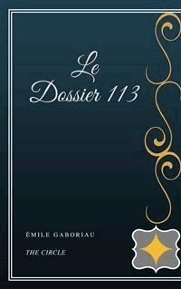 Le Dossier 113 - Emile Gaboriau - E-Book