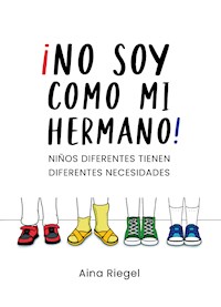 ¡No soy como mi hermano! - Aina Riegel - E-Book