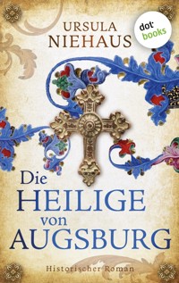 Die Heilige von Augsburg - Ursula Niehaus - E-Book