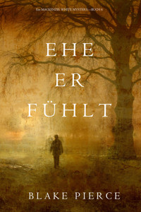 Ehe Er Fühlt (Ein Mackenzie White Krimi—Buch 6) - Blake Pierce - E-Book + Hörbuch