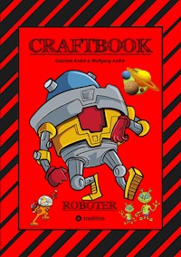 CRAFTBOOK - ROBOTER - SPACE GAME - COOLE MOTIVE - RÄTSEL - STORYTELLING - RAKETEN BASTELN - SONNENSYSTEM - UFO - Gabriele André - E-Book
