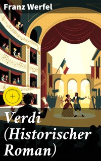 Verdi (Historischer Roman) - Franz Werfel - E-Book