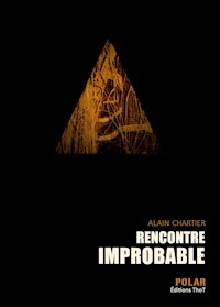 Rencontre improbable - Alain Chartier - E-Book