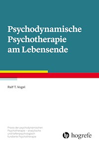 Psychodynamische Psychotherapie am Lebensende - Ralf T. Vogel - E-Book