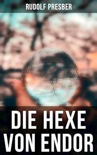 Die Hexe von Endor - Rudolf Presber - E-Book
