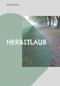 Herbstlaub - Micha Theis - E-Book