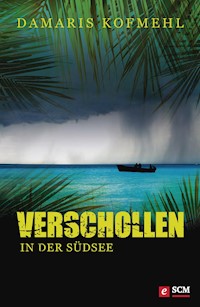 Verschollen in der Südsee - Damaris Kofmehl - E-Book