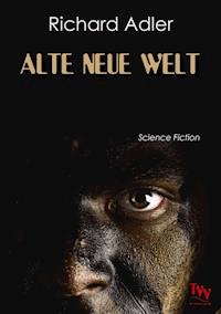 Alte neue Welt - Richard Adler - E-Book